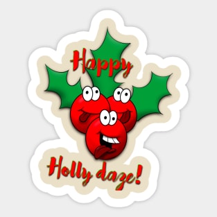 Happy Holly Daze Sticker